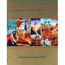 Illustrated Jain Ramayana [A Unique Combination of Universal Philosophy and Jain Culture]
